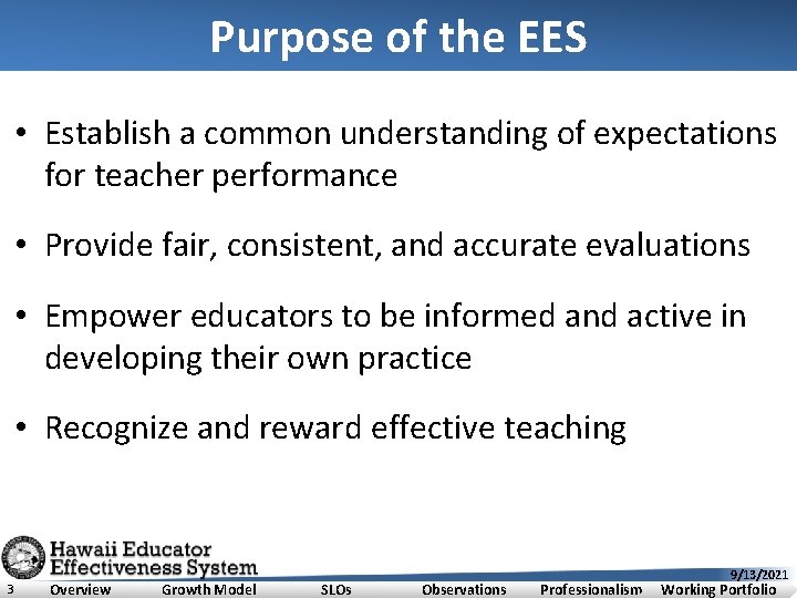 Purpose of the EES • Establish a common understanding of expectations for teacher performance