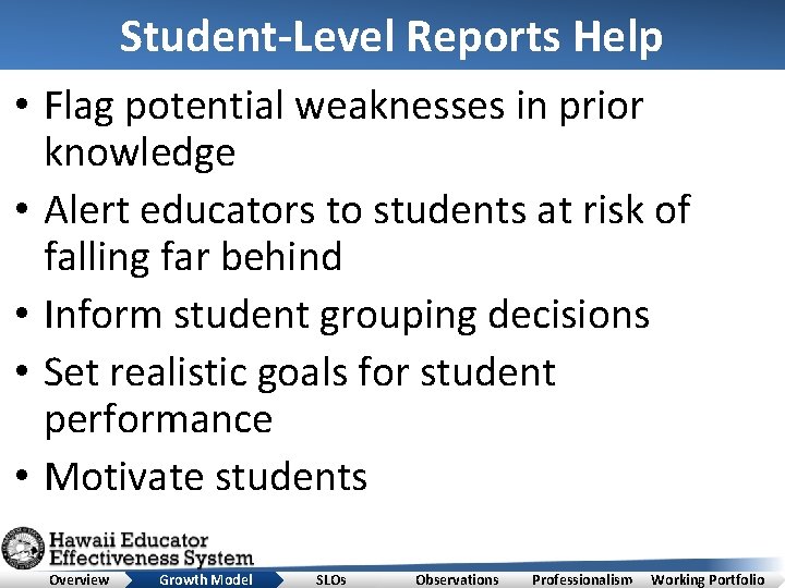 Student-Level Reports Help • Flag potential weaknesses in prior knowledge • Alert educators to