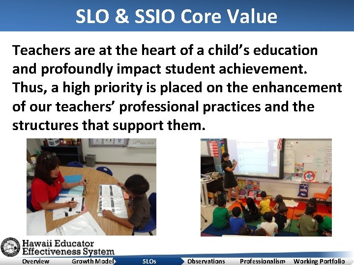 SLO & SSIO Core Value Teachers are at the heart of a child’s education