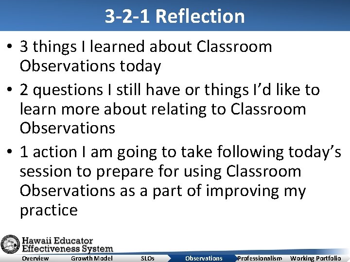 3 -2 -1 Reflection • 3 things I learned about Classroom Observations today •