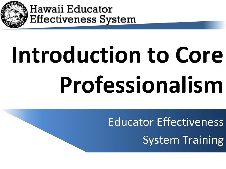 Introduction to Core Professionalism Educator Effectiveness System Training 