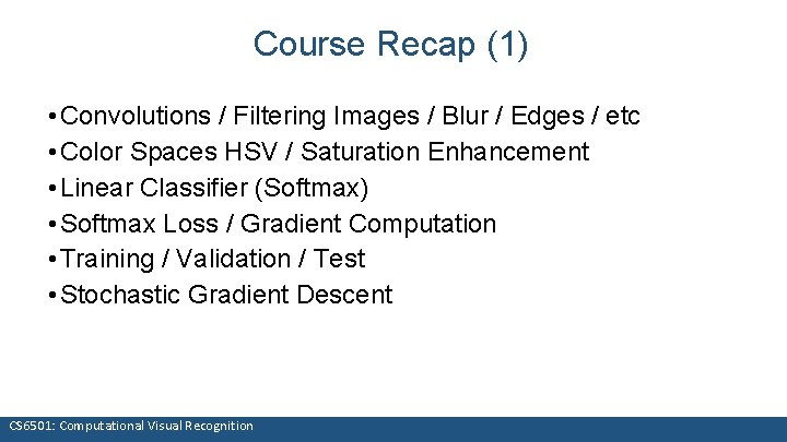 Course Recap (1) • Convolutions / Filtering Images / Blur / Edges / etc