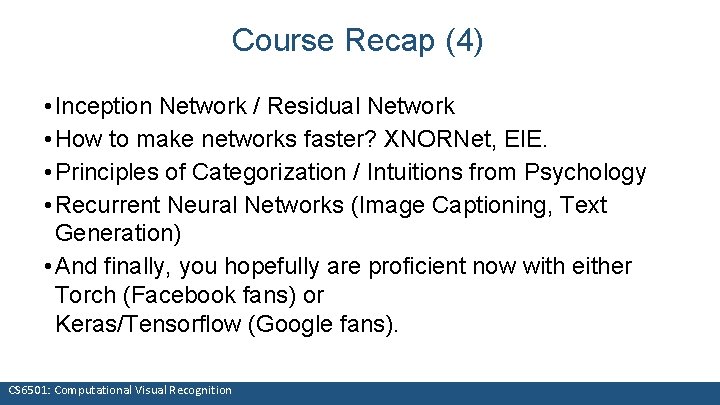 Course Recap (4) • Inception Network / Residual Network • How to make networks