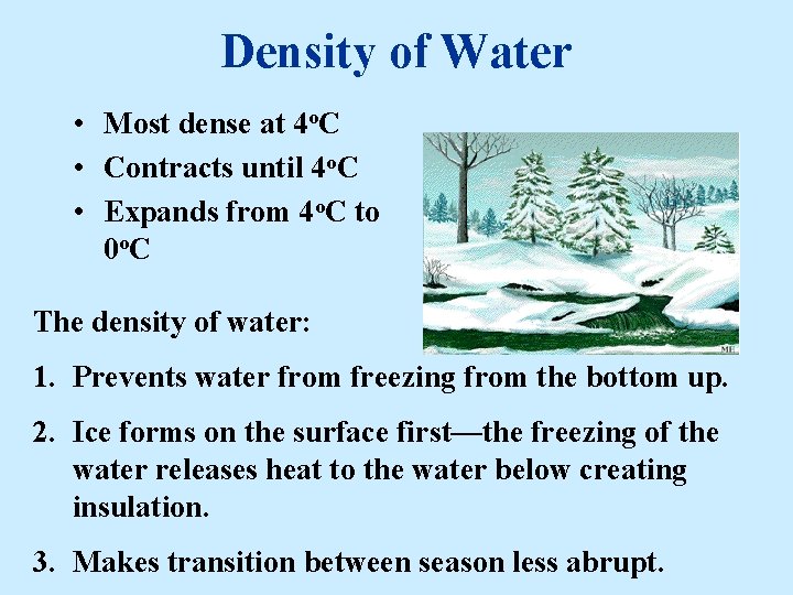 Density of Water • Most dense at 4 o. C • Contracts until 4