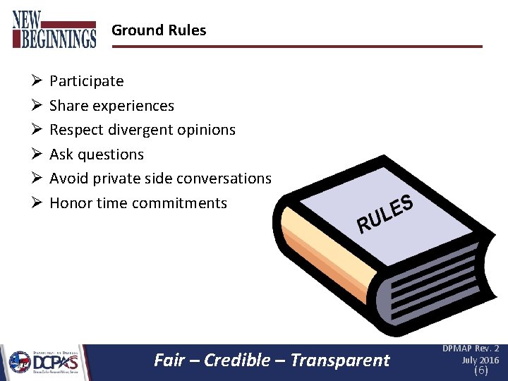 Ground Rules Ø Ø Ø Participate Share experiences Respect divergent opinions Ask questions Avoid