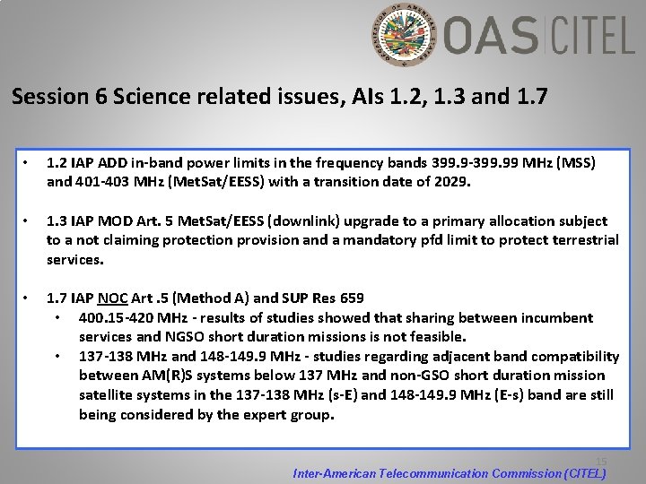 Session 6 Science related issues, AIs 1. 2, 1. 3 and 1. 7 •