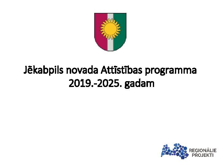 Jēkabpils novada Attīstības programma 2019. -2025. gadam 