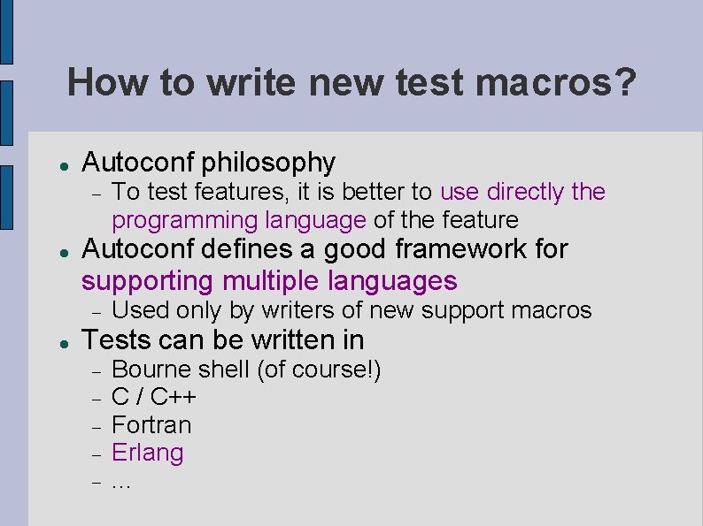 How to write new test macros? Autoconf philosophy Autoconf defines a good framework for