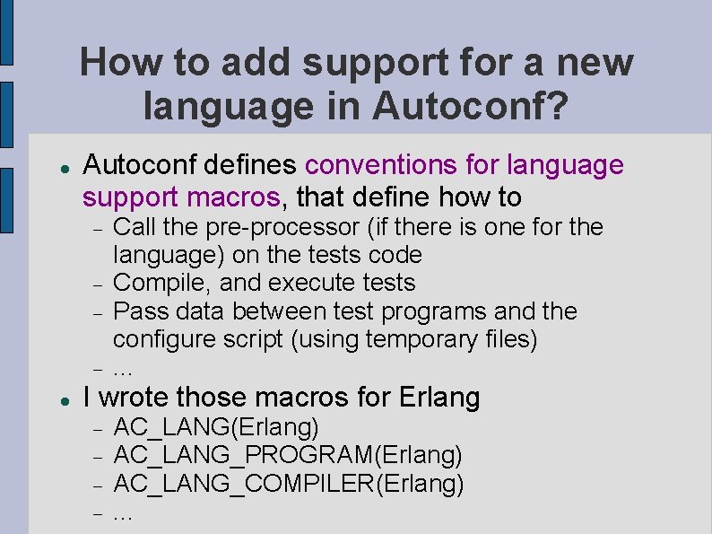 How to add support for a new language in Autoconf? Autoconf defines conventions for