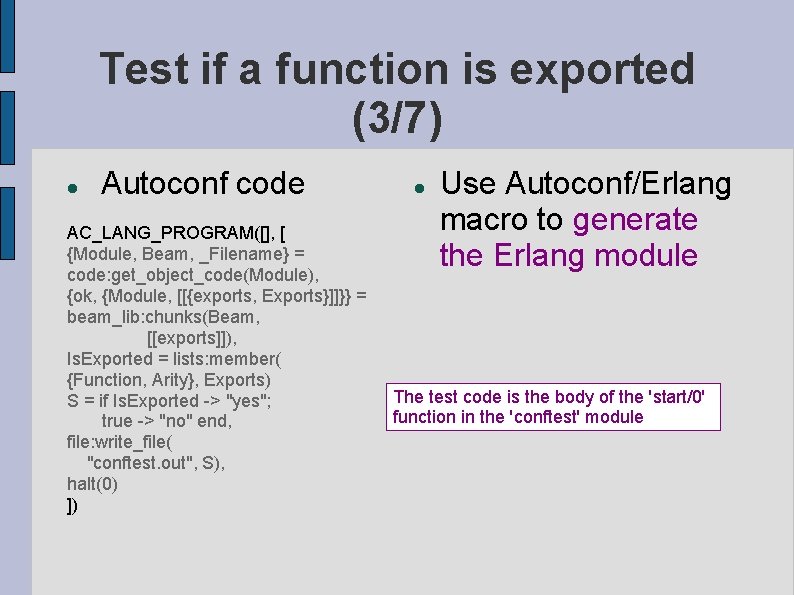Test if a function is exported (3/7) Autoconf code AC_LANG_PROGRAM([], [ {Module, Beam, _Filename}