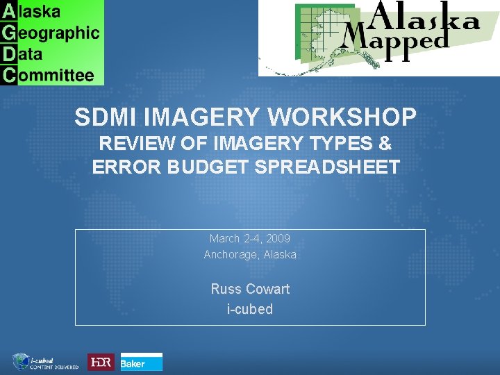 SDMI IMAGERY WORKSHOP REVIEW OF IMAGERY TYPES & ERROR BUDGET SPREADSHEET March 2 -4,