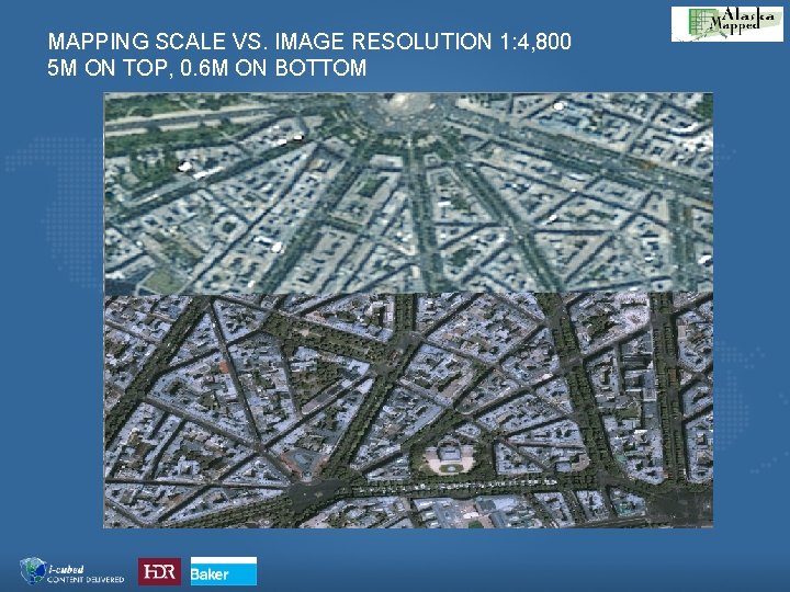 MAPPING SCALE VS. IMAGE RESOLUTION 1: 4, 800 5 M ON TOP, 0. 6