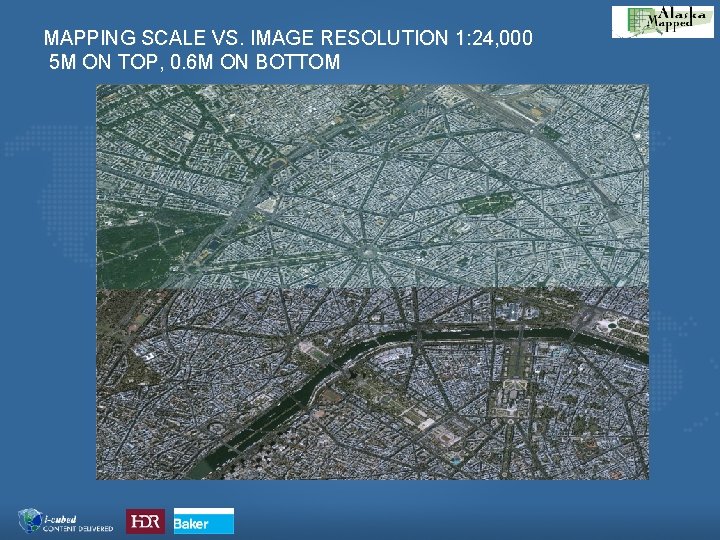 MAPPING SCALE VS. IMAGE RESOLUTION 1: 24, 000 5 M ON TOP, 0. 6