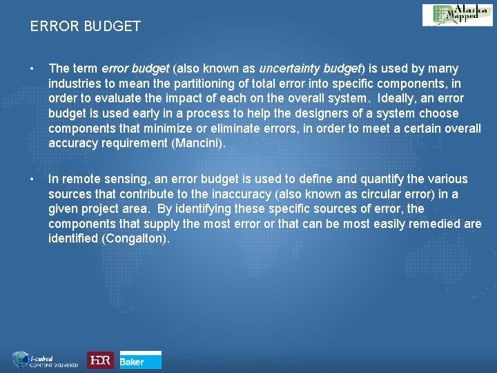 ERROR BUDGET • The term error budget (also known as uncertainty budget) is used