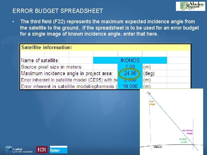 ERROR BUDGET SPREADSHEET • The third field (F 22) represents the maximum expected incidence