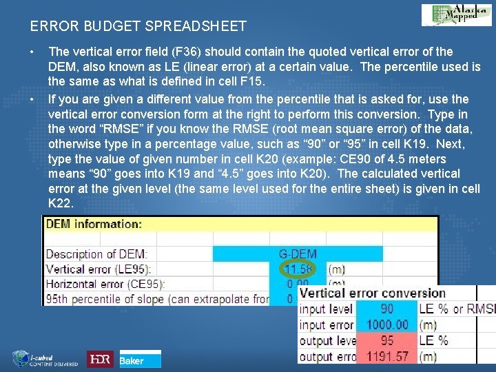 ERROR BUDGET SPREADSHEET • • The vertical error field (F 36) should contain the