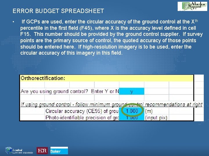 ERROR BUDGET SPREADSHEET • If GCPs are used, enter the circular accuracy of the