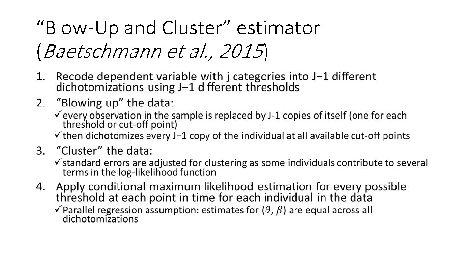“Blow-Up and Cluster” estimator (Baetschmann et al. , 2015) • 