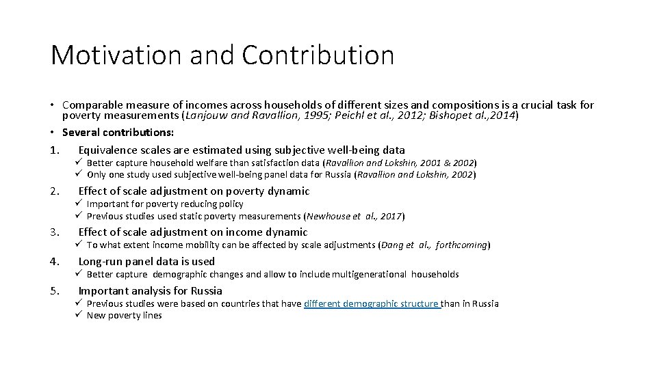 Motivation and Contribution • Comparable measure of incomes across households of different sizes and