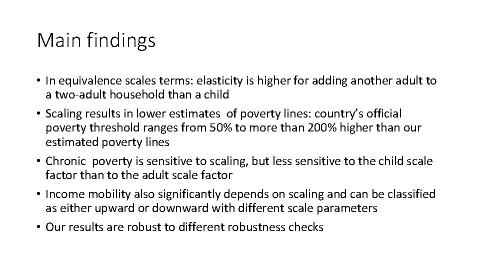 Main findings • In equivalence scales terms: elasticity is higher for adding another adult