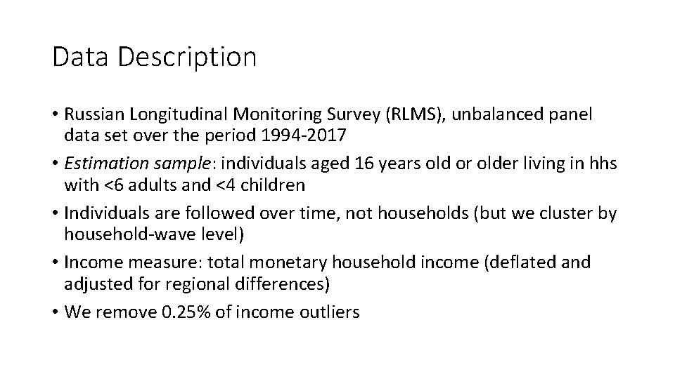 Data Description • Russian Longitudinal Monitoring Survey (RLMS), unbalanced panel data set over the