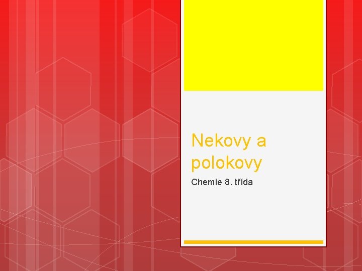 Nekovy a polokovy Chemie 8. třída 