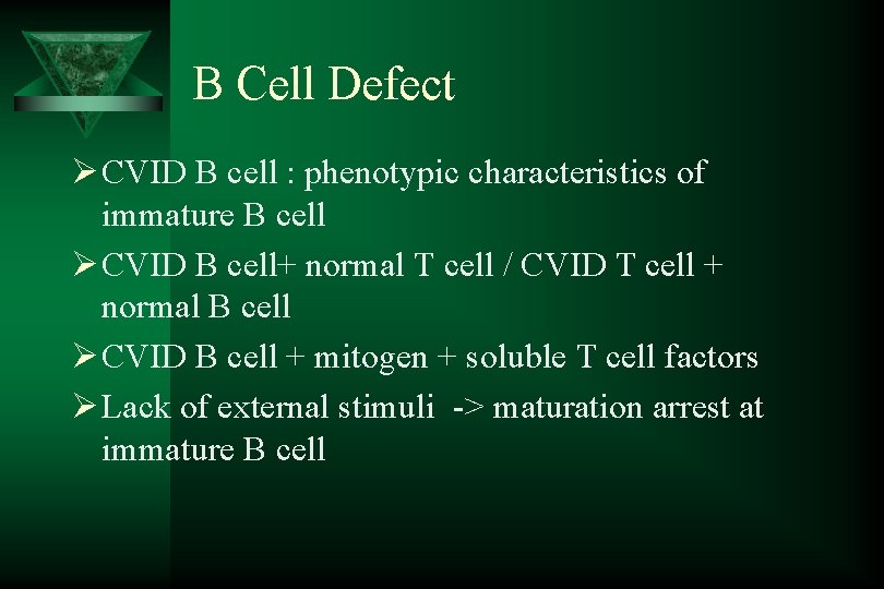 B Cell Defect Ø CVID B cell : phenotypic characteristics of immature B cell