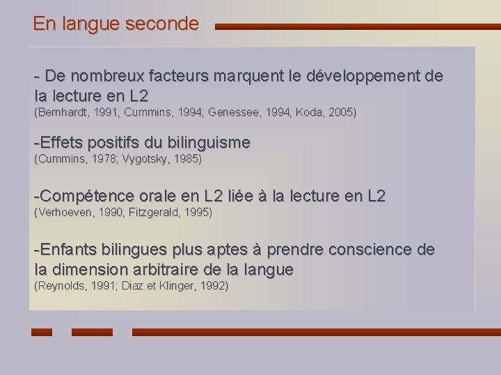 En langue seconde - De nombreux facteurs marquent le développement de la lecture en