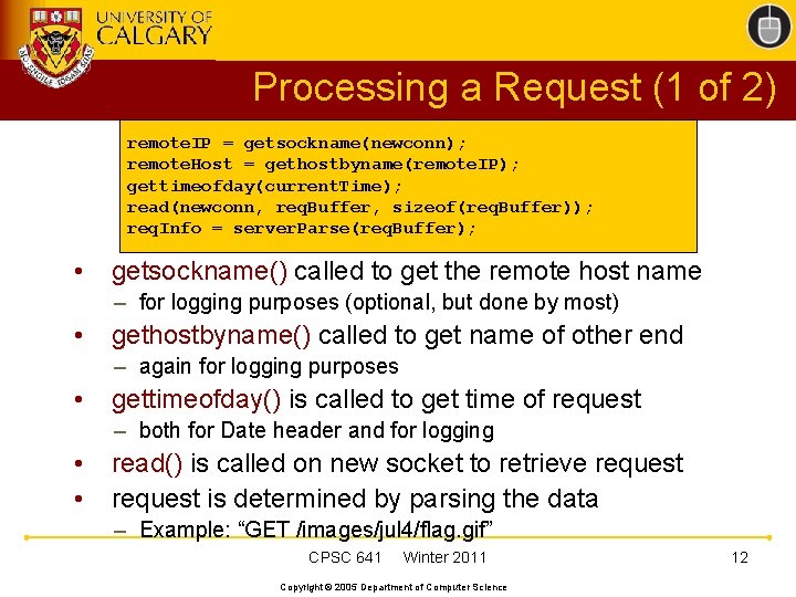 Processing a Request (1 of 2) remote. IP = getsockname(newconn); remote. Host = gethostbyname(remote.