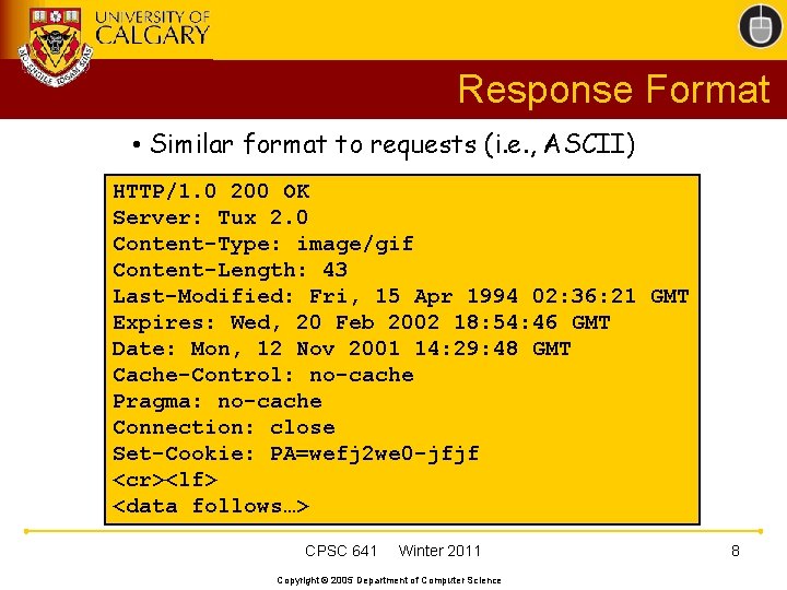 Response Format • Similar format to requests (i. e. , ASCII) HTTP/1. 0 200