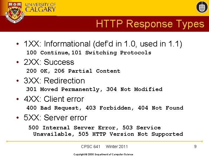 HTTP Response Types • 1 XX: Informational (def’d in 1. 0, used in 1.