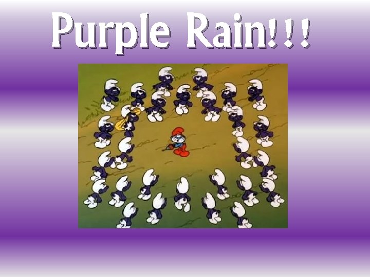 Purple Rain!!! 