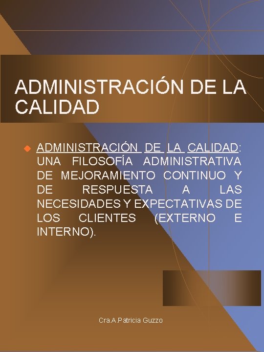 ADMINISTRACIÓN DE LA CALIDAD u ADMINISTRACIÓN DE LA CALIDAD: UNA FILOSOFÍA ADMINISTRATIVA DE MEJORAMIENTO
