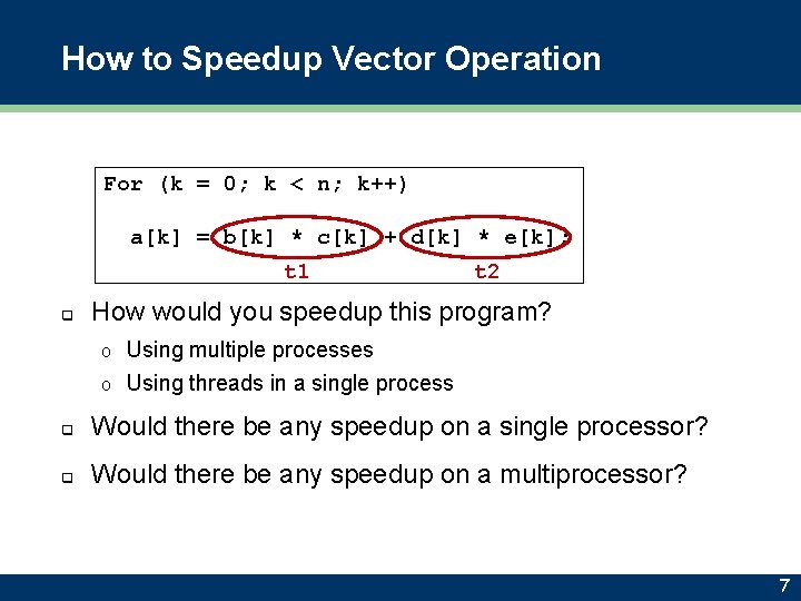 How to Speedup Vector Operation For (k = 0; k < n; k++) a[k]