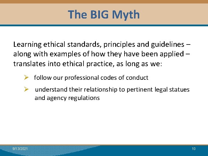 The BIG Myth Module I: Research Learning ethical standards, principles and guidelines – along