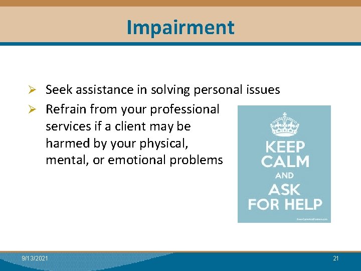 Impairment Ø Seek assistance in solving personal issues Ø Refrain from your professional services