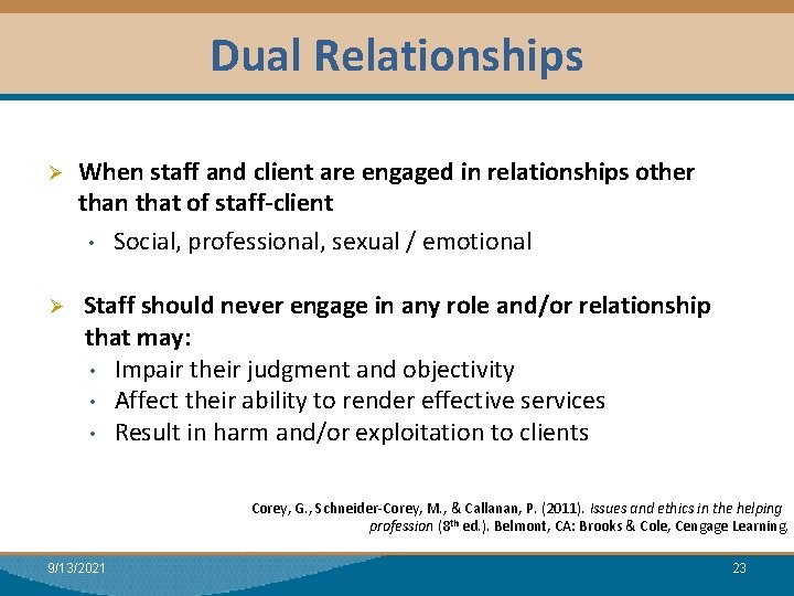 Dual Relationships Module I: Research Ø When staff and client are engaged in relationships