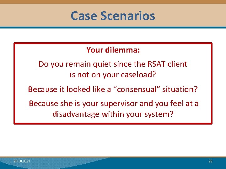 Case Scenarios Module I: Research Your dilemma: Do you remain quiet since the RSAT