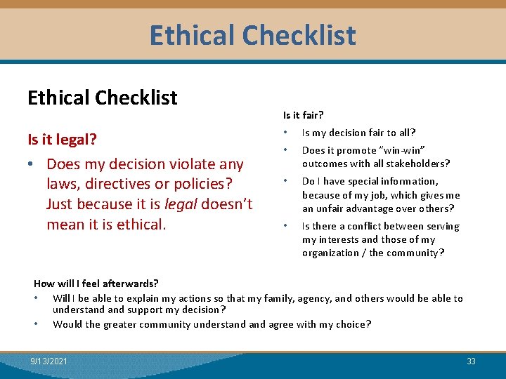 Ethical Checklist Module I: Research Ethical Checklist Is it legal? • Does my decision