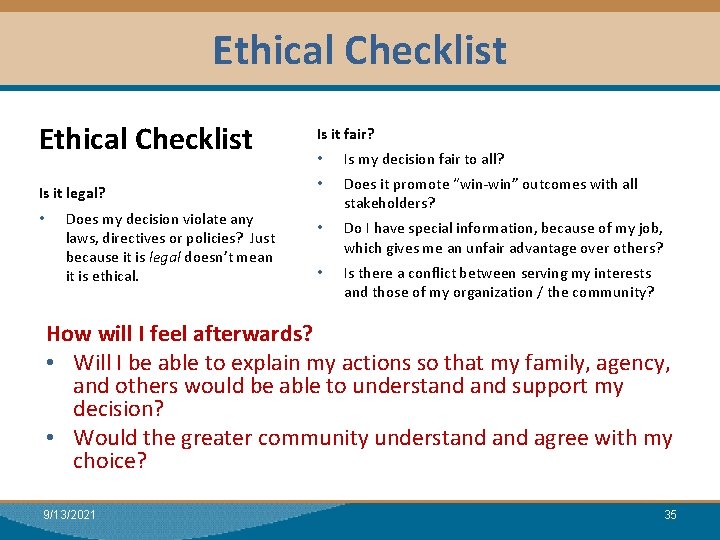 Ethical Checklist Module I: Research Ethical Checklist Is it legal? • Does my decision