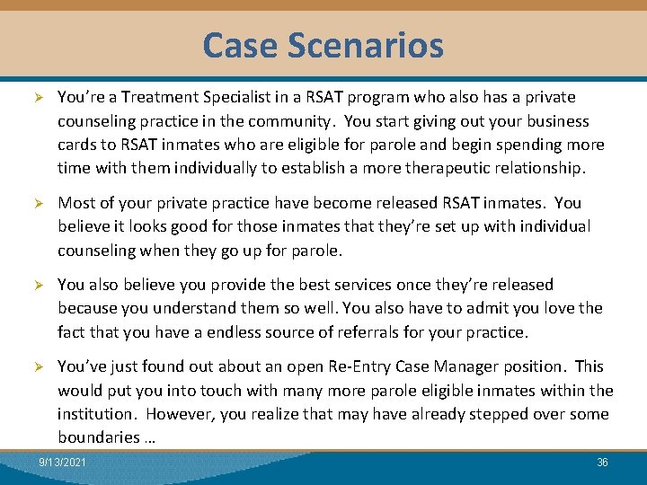 Case Scenarios Module I: Research Ø You’re a Treatment Specialist in a RSAT program