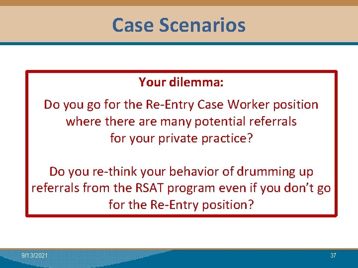 Case Scenarios Module I: Research Your dilemma: Do you go for the Re-Entry Case