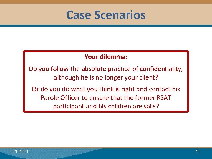 Case Scenarios Module I: Research Your dilemma: Do you follow the absolute practice of