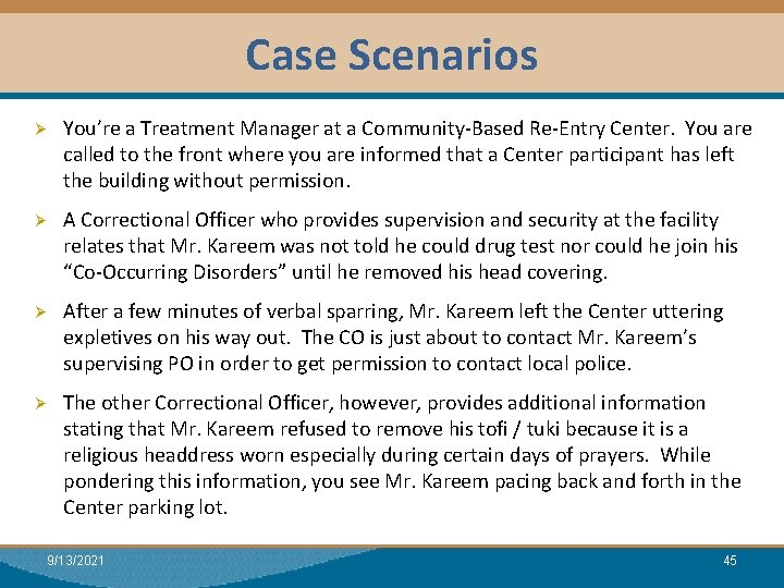 Case Scenarios Module I: Research Ø You’re a Treatment Manager at a Community-Based Re-Entry