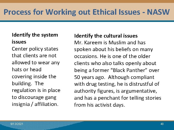 Process for Working out Ethical Issues - NASW Module I: Research Identify the system