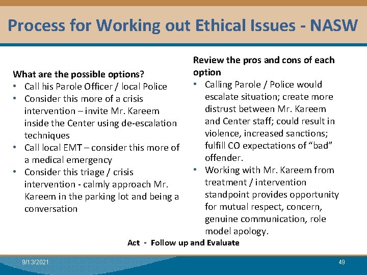 Process for Working out Ethical Issues - NASW Module I: Research What are the