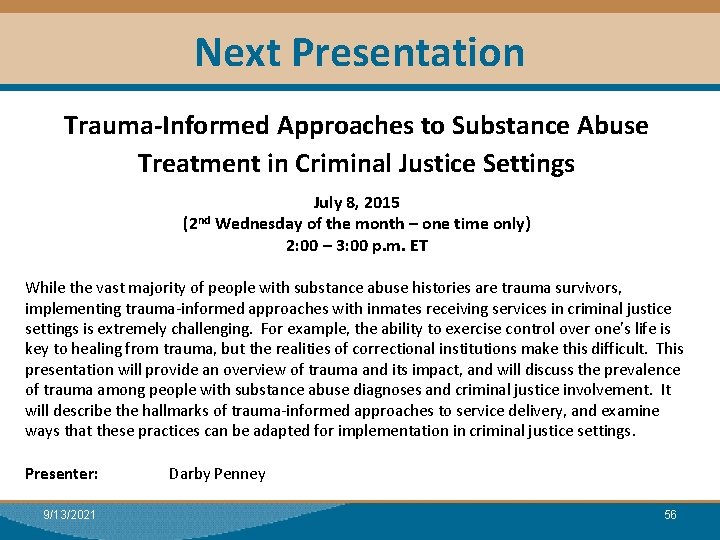 Next Presentation Trauma-Informed Approaches to Substance Abuse Treatment in Criminal Justice Settings July 8,