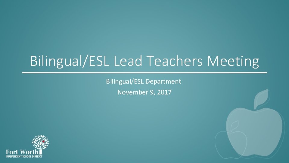 Bilingual/ESL Lead Teachers Meeting Bilingual/ESL Department November 9, 2017 