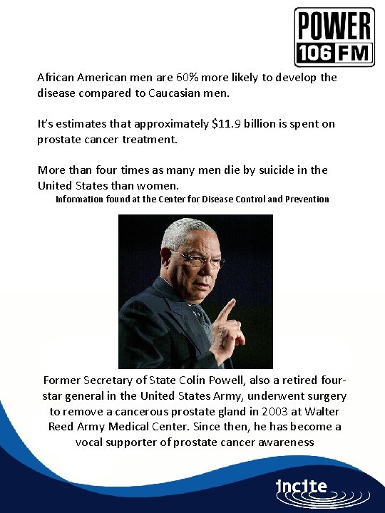 African American men are 60% more likely to develop the disease compared to Caucasian