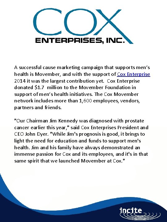 A successful cause marketing campaign that supports men’s health is Movember, and with the